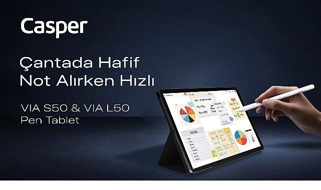 Casper VIA L50 ve S50 Pen tabletler, akıllı kalem desteğiyle üretkenliğe davet ediyor Casper VIA L50 ve S50 Pen tabletler, akıllı kalem desteğiyle üretkenliğe davet ediyor
