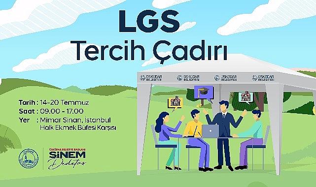 Üsküdar Belediyesi'nden LGS öğrencileri için 'Tercih Çadırı' Üsküdar Belediyesi'nden LGS öğrencileri için 'Tercih Çadırı'