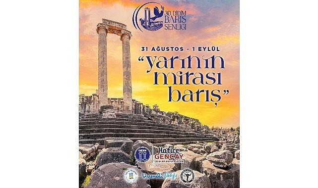 30. Didim Barış Şenliği Başlıyor: “Yarının Mirası; Barış"