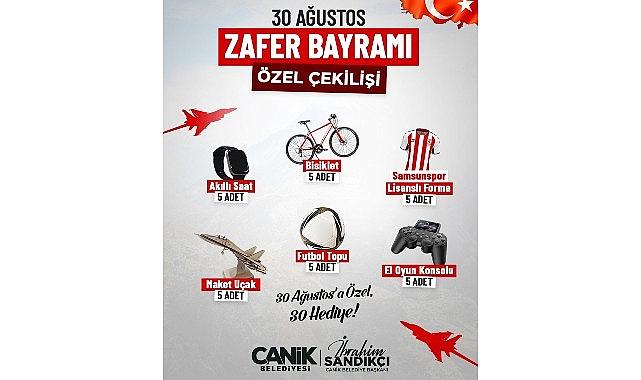 Canik Belediyesi'nden 30 Ağustos'a Özel 30 Hediye Canik Belediyesi'nden 30 Ağustos'a Özel 30 Hediye