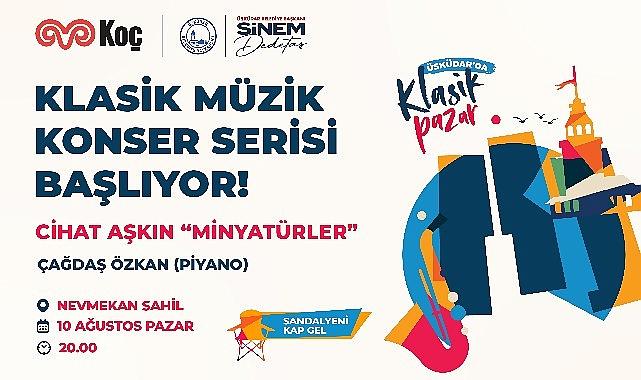 Üsküdar'da ''Klasik Pazar'' serisi yeniden başlıyor Üsküdar'da ''Klasik Pazar'' serisi yeniden başlıyor