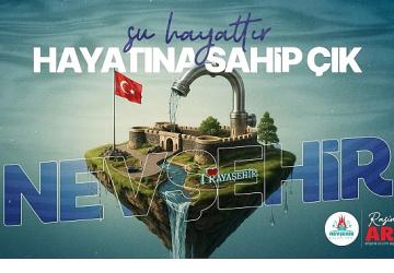 Nevşehir Belediyesi'nden “Su Kaynaklarını Verimli Kullanalım" Çağrısı