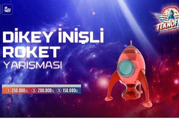 TEKNOFEST Dikey İnişli Roket Yarışması Final Heyecanı Başladı
