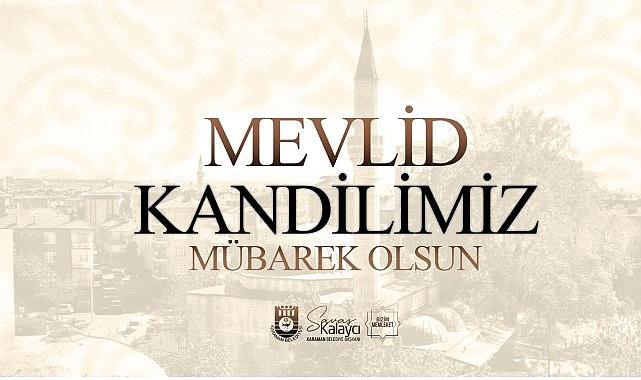Başkan Kalaycı'nın Mevlid Kandili Mesajı Başkan Kalaycı'nın Mevlid Kandili Mesajı