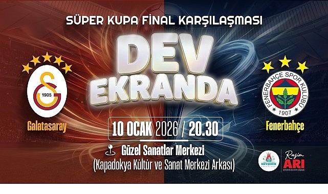 Süper Kupa Coşkusunu Dev Ekranda Seyredeceğiz