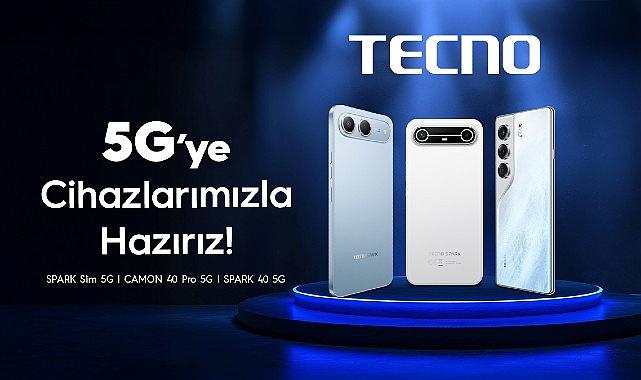TECNO ile 5G Çağına Hazır Olun TECNO ile 5G Çağına Hazır Olun