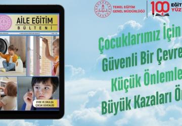 MEB’den ailelere okul öncesi çocuk güvenliği rehberi: Ocak sayısı ‘Evde ve okulda çocuk güvenliği’