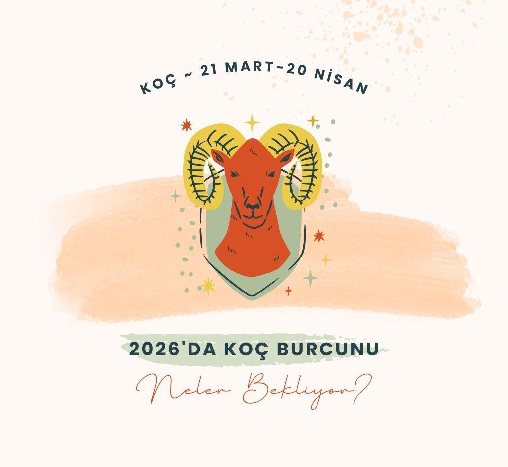 2026’da Koç burçlarını bekliyor? Koçlar lider mi olacak, yoksa kendi hızlarının kurbanı mı?