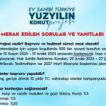 Bakanlık’tan ‘Yüzyılın Konut Projesi’nde merak edilen sorulara yanıtlar Bakanlık’tan ‘Yüzyılın Konut Projesi’nde merak edilen sorulara yanıtlar