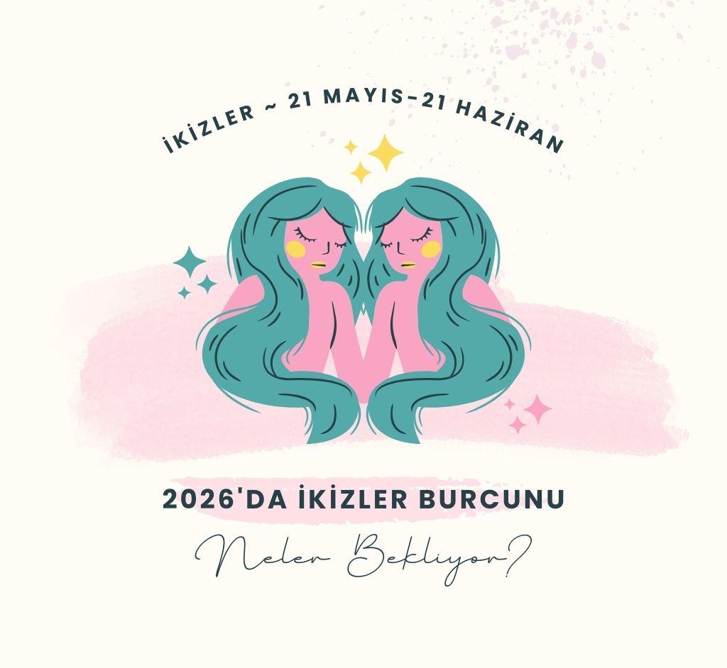 2026’da İkizler burcunu neler bekliyor? İkizler çok seçenek arasında kaybolacak mı, yoksa net bir yol mu seçecek?