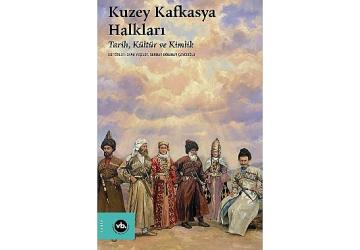 Tarih, coğrafya ve kimliğin kesişiminde: “Kuzey Kafkasya Halkları"