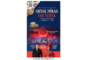 Büyükşehir'den “Ortak Miras Tek Yürek" kültür etkinliği