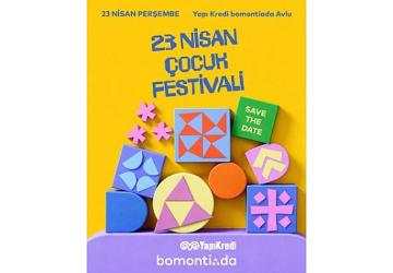 Yapı Kredi bomontiada'dan eğlence dolu 23 Nisan Çocuk Festivali