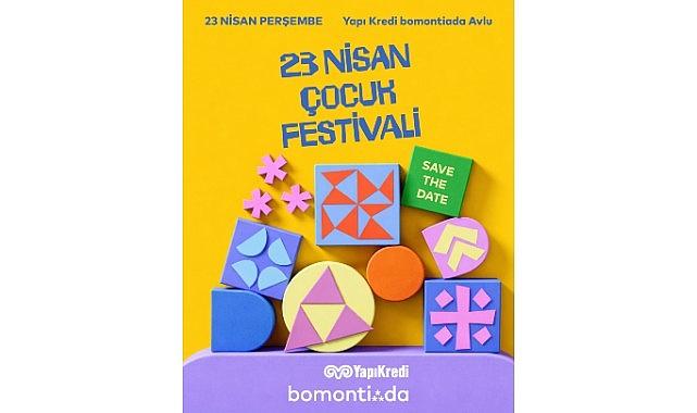 Yapı Kredi bomontiada'dan eğlence dolu 23 Nisan Çocuk Festivali
