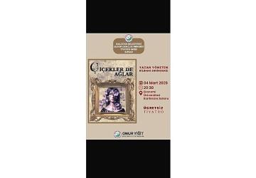 Balçova'da 8 Mart haftasına özel anlamlı tiyatro: Çiçekler de Ağlar sahneleniyor