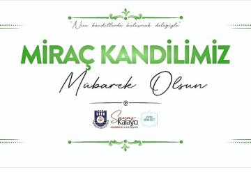 Belediye Başkanı Savaş Kalaycı'dan Miraç Kandili Mesajı