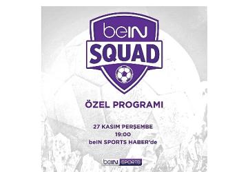 beIN SQUAD 3. bölümüyle beIN SPORTS HABER'de
