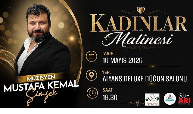 Nevşehir'de Anneler Günü'ne Özel Kadınlar Matinesi