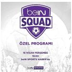 beIN SQUAD 13. Bölümüyle beIN SPORTS HABER'de