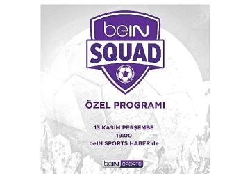 beIN SQUAD 2. bölümüyle beIN SPORTS HABER'de