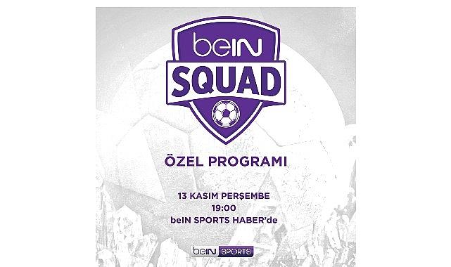 beIN SQUAD 2. bölümüyle beIN SPORTS HABER'de