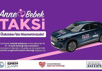 Üsküdar Belediyesi'nden Anneler ve Bebekler İçin “Anne-Bebek Taksi" Hizmeti