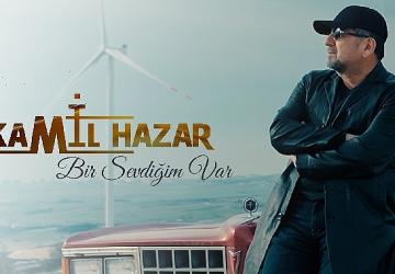 Kamil Hazar'dan aşka seslenen yeni şarkı: 'Bir Sevdiğim Var'