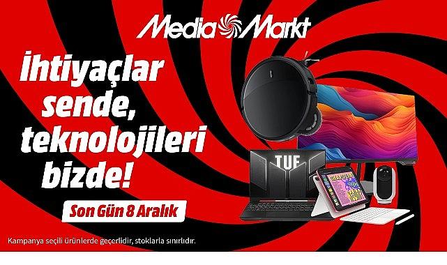 “İhtiyaçlar Sizde Teknolojileri MediaMarkt'ta" Kampanyası ile teknoloji alışverişinin tam zamanı!