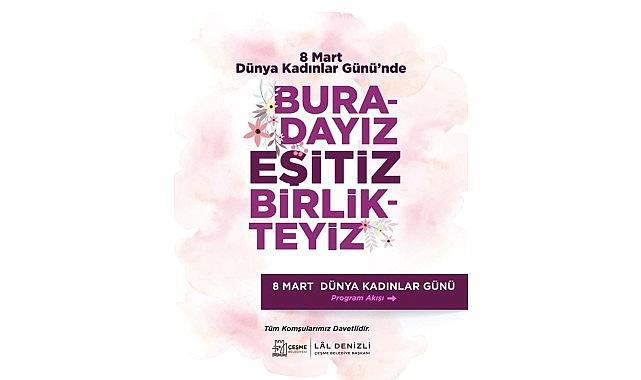 Çeşme'de 8 Mart Dünya Kadınlar Günü iki gün boyunca etkinliklerle kutlanacak