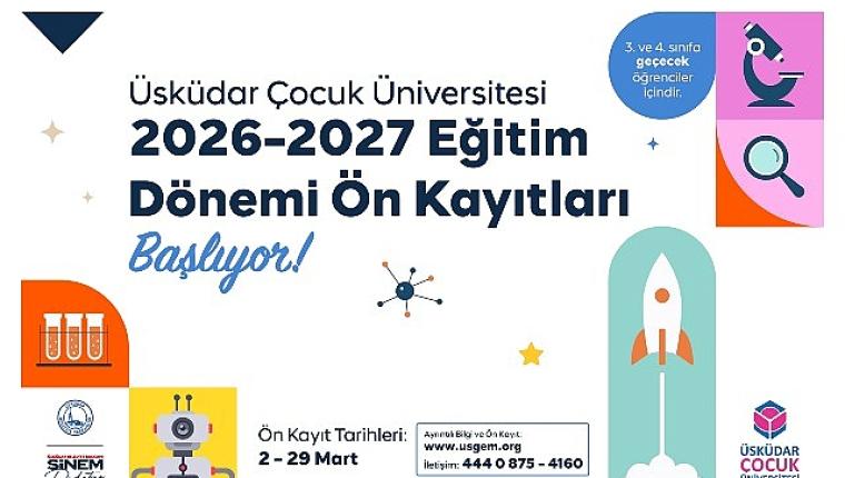 Üsküdar Çocuk Üniversitesi'nde 2026–2027 Eğitim Dönemi Ön Kayıtları Başlıyor