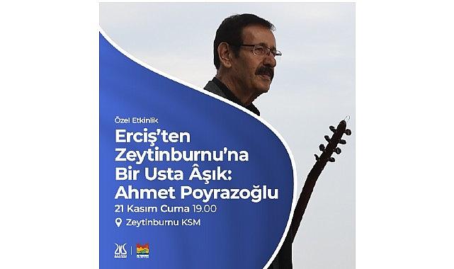 “Zeytinburnu'nda Ercişli Bir Usta Âşık: Ahmet Poyrazoğlu" Programı Zeytinburnu Kültür Sanat'ta!