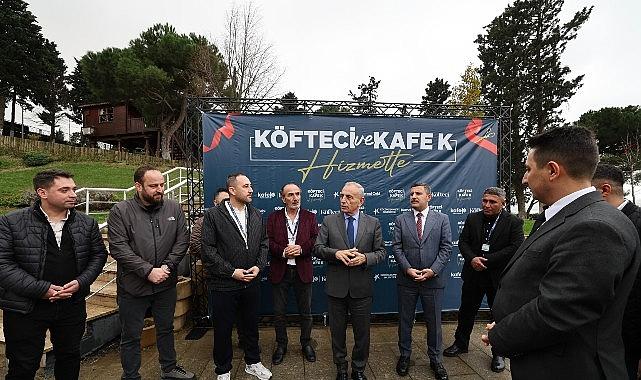 'Kafe K ve Köfteci' Küçükçekmece'ye Kazandırıldı