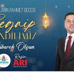 Belediye Başkanımız Rasim Arı'dan Regaip Kandili Mesajı