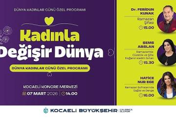 8 Mart, “Kadınla Değişir Dünya" temasıyla kutlanacak