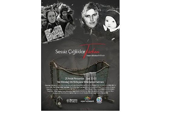 “Sessiz Çığlıklar Türkan" oyunu Bornovalı seyirciyle buluşacak