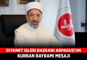 Diyanet İşleri Başkanı Arpaguş’un Kurban Bayramı mesajı